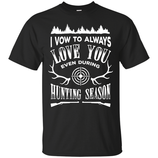 Mechanic - I VOW TO ALWAYS LOVE YOU EVEN DURING HUNTING SEASON T Shirt & Hoodie