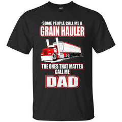 DAD IS GRAIN HAULER T SHIRT - Dad is grain hauler Tshirt T Shirt & Hoodie