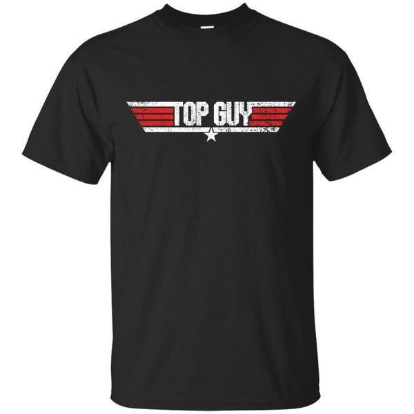 TOP GUY - Top Guy  Top Gun Parody T Shirt & Hoodie