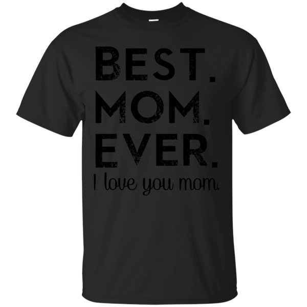 Mom - Best Mom Ever best mom ever T Shirt & Hoodie