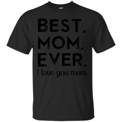 Mom - Best Mom Ever best mom ever T Shirt & Hoodie