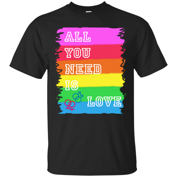 LGBT - All you need is love  Gay Pride LGBT Pride Gay Love gay pride rainbow all you need is love T Shirt & Hoodie