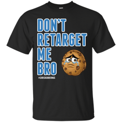 ADVERTISING - Dont Retarget Me Bro TShirt T Shirt & Hoodie