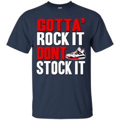 AIR JORDAN - Gotta Rock It Dont Stock It  Fire Red 4 T Shirt & Hoodie
