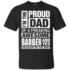 BARBER DAD - BARBER Dad  Im Proud Dad of Freaking Awesome BARBER T Shirt & Hoodie