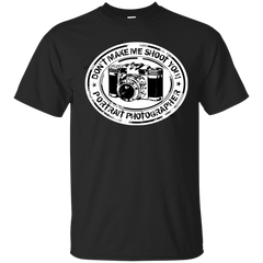 Photographer - MAKE ME SHOOT T Shirt & Hoodie