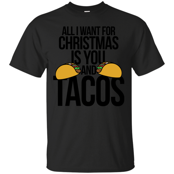 ALL I WANT FOR CHRISTMAS IS YOU AND TACOS - All I want for Christmas is you and tacos T Shirt & Hoodie