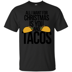 ALL I WANT FOR CHRISTMAS IS YOU AND TACOS - All I want for Christmas is you and tacos T Shirt & Hoodie