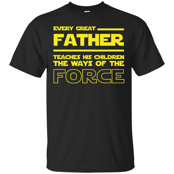 FATHER - Every Great Father Teaches his children the ways of the force T Shirt & Hoodie