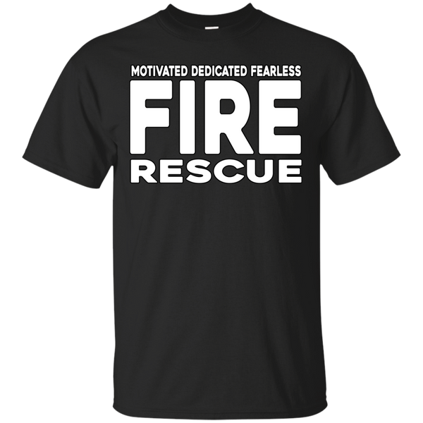 Firefighter - Motivated Dedicated Fearless Fire Rescue fire T Shirt & Hoodie