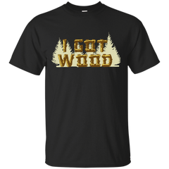 Camping - I Got Wood films T Shirt & Hoodie
