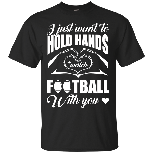 Mechanic - I JUST WANT TO HOLD HANDS AND WATCH FOOTBALL T Shirt & Hoodie