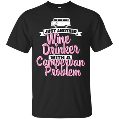 Camping - Just Another Wine Drinker With A Campervan Problem campervan T Shirt & Hoodie