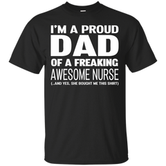 Nurse - Nurses Dad dad T Shirt & Hoodie