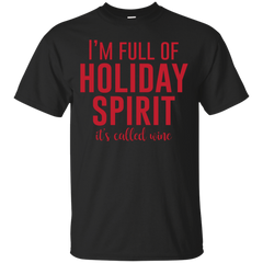 Mom - Im Full Of Holiday Spirit Its Called Wine full of T Shirt & Hoodie