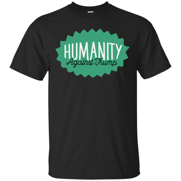 AGAINST TRUMP - Humanity Against Trump T Shirt & Hoodie