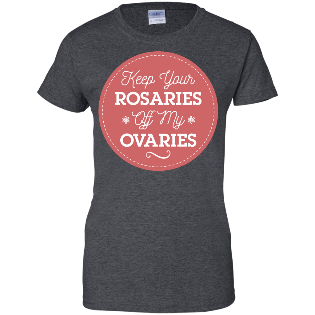 LGBT - Keep Your Rosaries Off My Ovaries Feminist TShirt feminist T Shirt & Hoodie