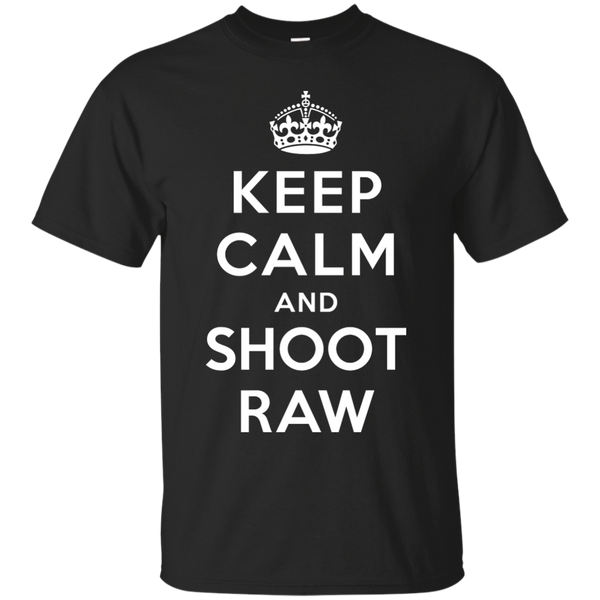 Photographer - KEEP CALM AND SHOOT RAW T Shirt & Hoodie