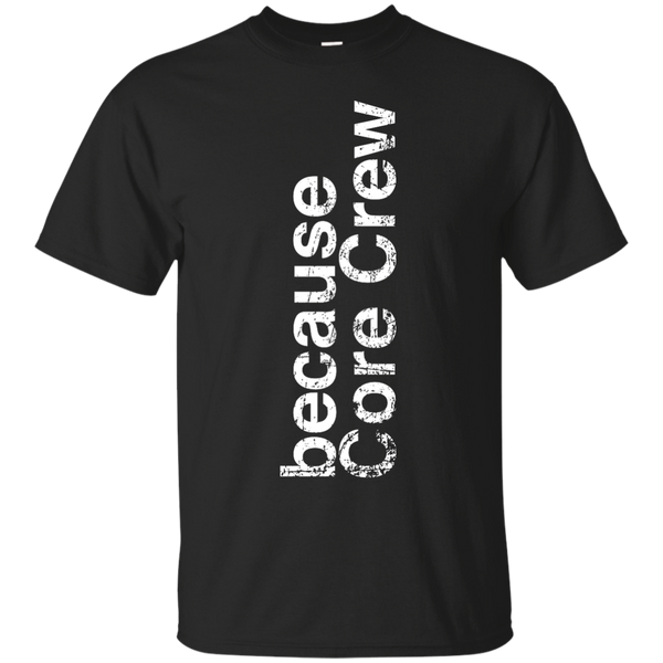 BECAUSECORECREW - because T Shirt & Hoodie