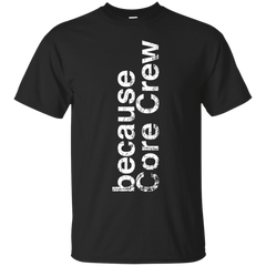 BECAUSECORECREW - because T Shirt & Hoodie