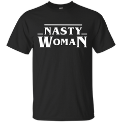 Stranger Things - Nasty Woman White Lettering Shirt nasty woman T Shirt & Hoodie