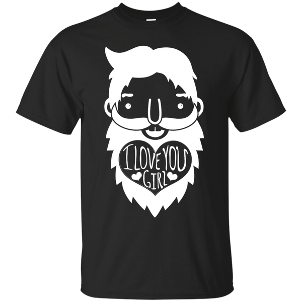 BEARDS - I love you girl T Shirt & Hoodie