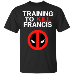 Deadpool - Kill Francis deadpool T Shirt & Hoodie