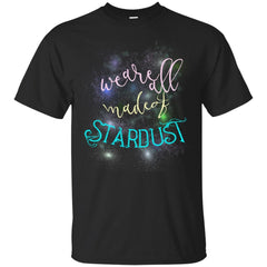CELESTIAL - We Are All Made Of Stardust T Shirt & Hoodie