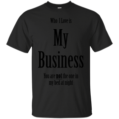 LGBT - My love is My Business lgbtqia pride T Shirt & Hoodie