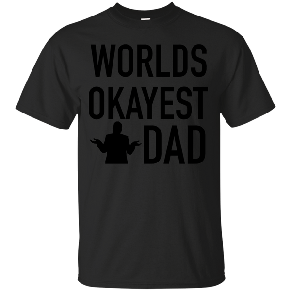 Father - Worlds Okayest Dad  Funny TShirts funny T Shirt & Hoodie