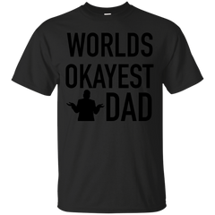 Father - Worlds Okayest Dad  Funny TShirts funny T Shirt & Hoodie