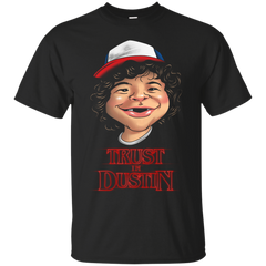 Stranger Things - Trust in Dustin stranger things T Shirt & Hoodie