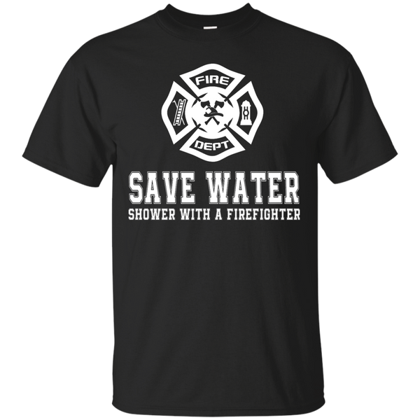 Firefighter - Save Water Shower With A Firefighter firefighter T Shirt & Hoodie