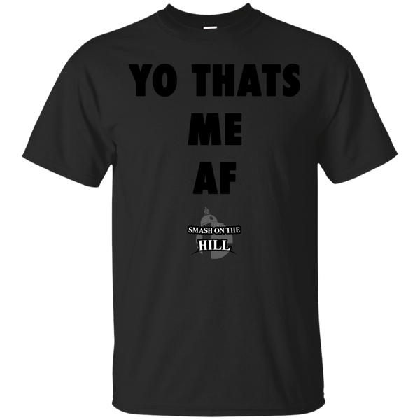 AF - Thats Me AF T Shirt & Hoodie