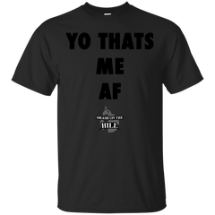 AF - Thats Me AF T Shirt & Hoodie