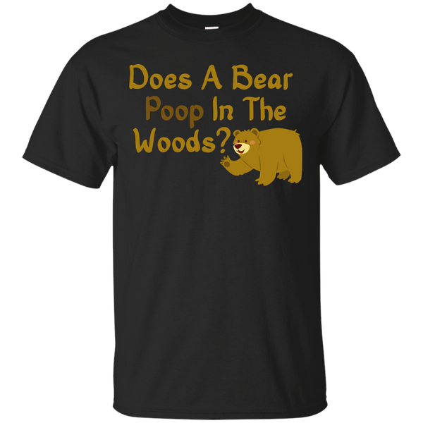BEAR WOODS - Does A Bear Poop In The Woods  Brown Bear Camping T Shirt & Hoodie