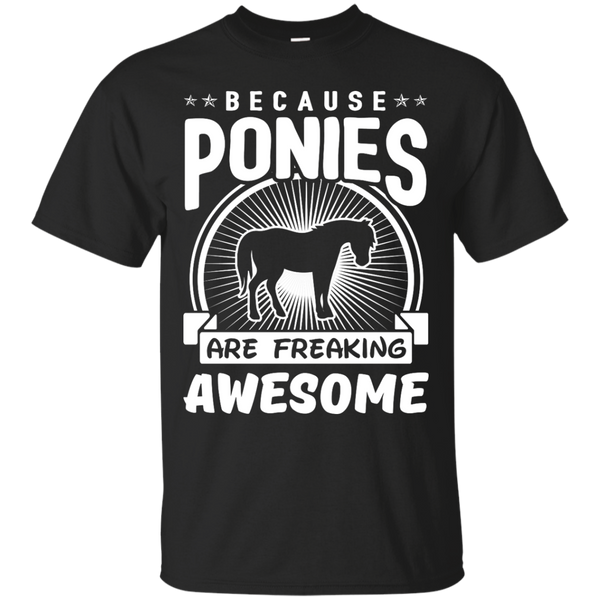 Mom - Because Ponies Are Freaking Awesome pony T Shirt & Hoodie