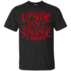Stranger Things - I Went to the Upside Down upside down T Shirt & Hoodie