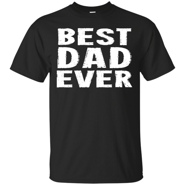 Father - Best Dad Ever  White best dad ever T Shirt & Hoodie