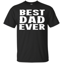 Father - Best Dad Ever  White best dad ever T Shirt & Hoodie