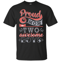 Mom - Proud Mom Of Two Awesome Boys  T Shirt & Hoodie