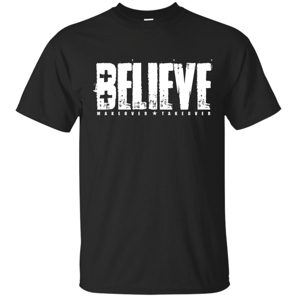 BELIEVE - Believe T Shirt & Hoodie