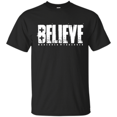 BELIEVE - Believe T Shirt & Hoodie