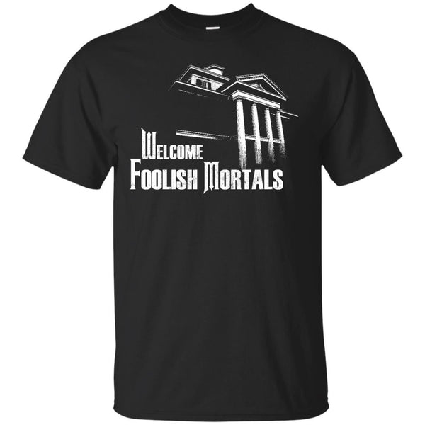 DOOM BUGGY HAUNTEDMANSION MORTALS FOOLISH MANSION HAUNTED DISNEYLAND DISNEY - Welcome Foolish Mortals T Shirt & Hoodie