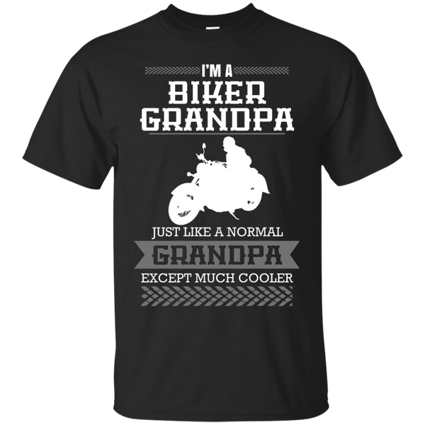 Biker - IM A BIKER GRANDPA JUST LIKE A NORMAL GRANDPA EXCEPT MUCH COOLER T Shirt & Hoodie