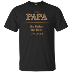 Father - Papa The Father The Hero The Lover funny T Shirt & Hoodie