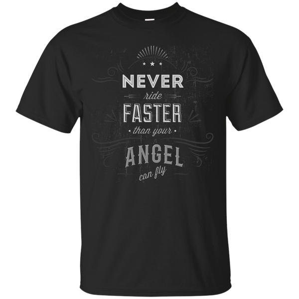 Biker - Never ride faster than your Angel can fly T Shirt & Hoodie
