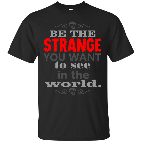 BE THE CHANGE - Be The Strange T Shirt & Hoodie