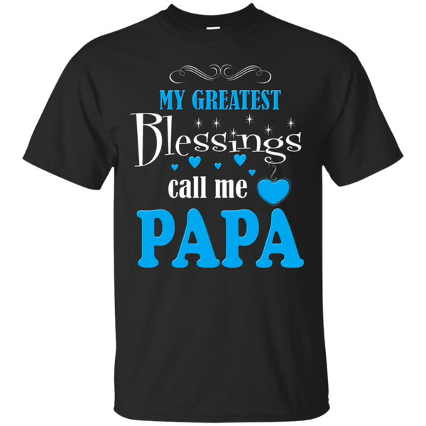 Father - My Greatest Blessings call me Papa  T Shirt & Hoodie