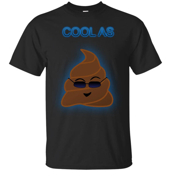 COOL AS - Cool As Poop T Shirt & Hoodie